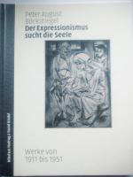 Der Expressionismus sucht die Seele - Werke von 1911 bis 1951