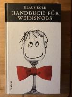 Klaus Egle: Handbuch für Weinsnobs