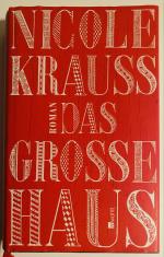 Nicole Krauss: Das große Haus Nicole Krauss: Das große Haus