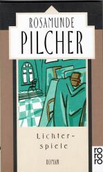 Rosamunde Pilcher: Lichterspiele - Roman