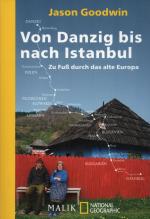 Von Danzig nach Istanbul - Zu Fuß durch das alte Europa