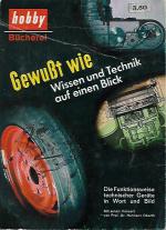 hobb Bücherei - Gewußt wie. Wissen und Technik auf einen Blick. Die Funktionsweise technischer Geräte in Wort und Bild.