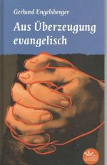 Gerhard Engelsberger: Aus Überzeugung ev Gerhard Engelsberger: Aus Überzeugung ev