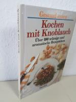 Gesund essen - Kochen mit Knoblauch