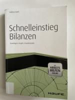 Schnelleinstieg Bilanzen - inkl. Arbeitshilfen online - Grundlagen, Regeln, Praxisbeispiele