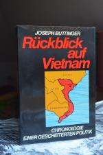 Rückblick auf Vietnam. Chronologie einer gescheiterten Politik