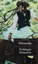 Tschingis Aitmatow: Dshamilja Tschingis Aitmatow: Dshamilja