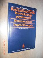 Psychoanalytische Entwicklungspsychologie, Neurosenlehre, Psychotherapie : Eine Übersicht