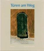 Brigitte Kleinehanding: Türen am Weg