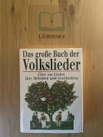 Das große Buch der Volkslieder - Über 300 Lieder, ihre Melodien und Geschichten