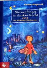 Sternenfänger in dunkler Nacht - Von biblischen Abenteurern