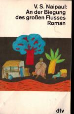 Naipaul, V S: An der Biegung des grossen