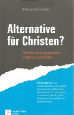 Alternative für Christen? - Die AfD und ihr gespaltenes Verhältnis zur Religion