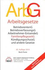 Arbeitsgesetze, BetriebsrentenG, BetriebsverfassungG, Arbeitnehmer-EntsendeG, FamilienpflegezeitG, KündigungsschutzG und andere Gesetze