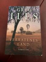 Greg Iles: Verratenes Land