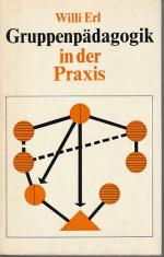 Willi Erl: Gruppenpädagogik in der Praxi