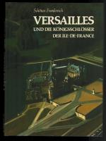 Schönes Frankreich/Versailles und die königlichen Schlösser der Ile-de-France