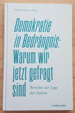 Demokratie in Bedrängnis: Warum wir jetzt gefragt sind - Berichte zur Lage der Nation