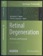 Retinal Degeneration. Methods and Protocols. Edited by Bernhard H. F. Weber, Thomas Langmann. Second Edition