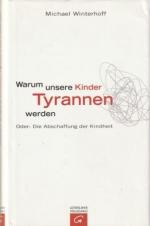 Michael Winterhoff: Warum unsere Kinder Michael Winterhoff: Warum unsere Kinder