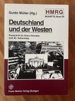 Deutschland und der Westen - Internationale Beziehungen im 20. Jahrhundert. Festschrift für Klaus Schwabe