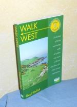 Walk West : A selection of thirty west country walks all within easy reach of Bristol and chosen for their variety and interest