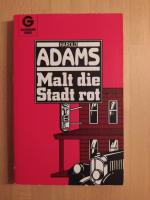 Harold Adams: Malt die Stadt rot
