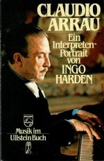 Claudio Arrau. Ein Interpretenportrait. = Musik im Ullstein Buch; Ullstein Buch Nr. 40001.