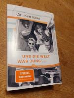 Carmen Korn: Und die Welt war jung Carmen Korn: Und die Welt war jung