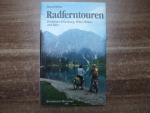 Radferntouren. Zwischen Würzburg, Wien, Bozen und Bern