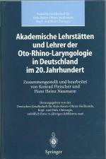 Akademische Lehrstätten und Lehrer der Oto-Rhino-Laryngologie in Deutschland im 20. Jahrhundert