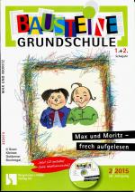 Bausteine Grundschule 2/2015: MAX UND MORITZ - FRECH AUFGELESEN / mit Heft-CD