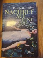 Elizabeth Corley: Nachruf auf eine Rose