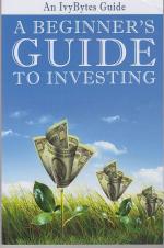 A Beginner's Guide to Investing: How to Grow Your Money the Smart and Easy Way