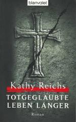 Kathy Reichs: Totgeglaubte leben länger