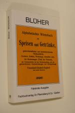 Alphabetisches Wörterbuch der Speisen und Getränke, gastwirtschaftlichen und küchentechnischen Fachausdrücke, Gewürze, Zutaten, Werkzeuge, Utensilien und so weiter, der Benennungen (Titel) des Personals, der Fachausdrücke bei der Weinbehandlung und der gebräuchlichsten Falschschreibungen (mit Richtigstellung)] ; Dr. Blühers Alphabetisches Wörterbuch der Speisen und Getränke, gastwirtschaftlichen und küchentechnischen Fachausdrücke, Gewürze, Zutaten, Werkzeuge Utensilien usw., der Benennungen (Titel) des Personals, der Fachausdrücke bei der Weinbehandlung und der gebräuchlichsten Falschschreibungen (mit Richtigstellung) : franz.-dt.-engl. (u. andere Sprachen)