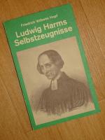 Ludwig Harms, Selbstzeugnisse.