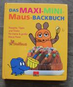 Das Maxi-Mini-Maus-Backbuch