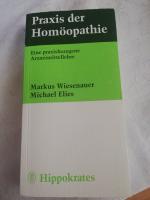 Praxis der Homöopathie - eine praxisbezogene Arzneimittellehre