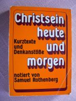 Christsein heute und morgen - Kurztexte und Denkanstöße