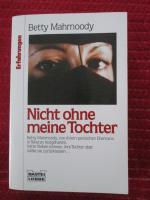 Betty Mahmoody: Nicht ohne meine Tochter