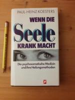 Paul Heinz Koesters: Wenn die Seele kran