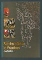 Reichsstädte in Franken. Aufsätze 1. Verfassung und Verwaltung.