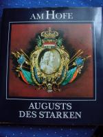 Karl Czok: Am Hofe Augusts des Starken.