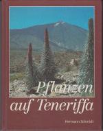 Hermann Schmidt: Pflanzen auf Teneriffa. Hermann Schmidt: Pflanzen auf Teneriffa.