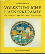 Volkstümliche Hafnerkeramik im deutschsprachigen Raum.