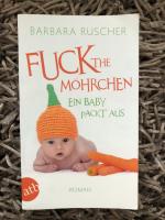 Fuck the Möhrchen - Ein Baby packt aus