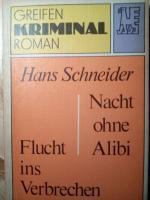 Hans Schneider: Flucht ins Verbrechen, N