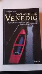 Das andere Venedig - Wahre Kriminalgeschichten aus der Lagunenstadt