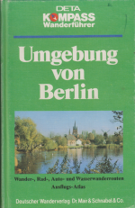 Ausflugsatlas Umgebung von Berlin. Wander-, Rad-, Auto- und Wasserwanderrouten